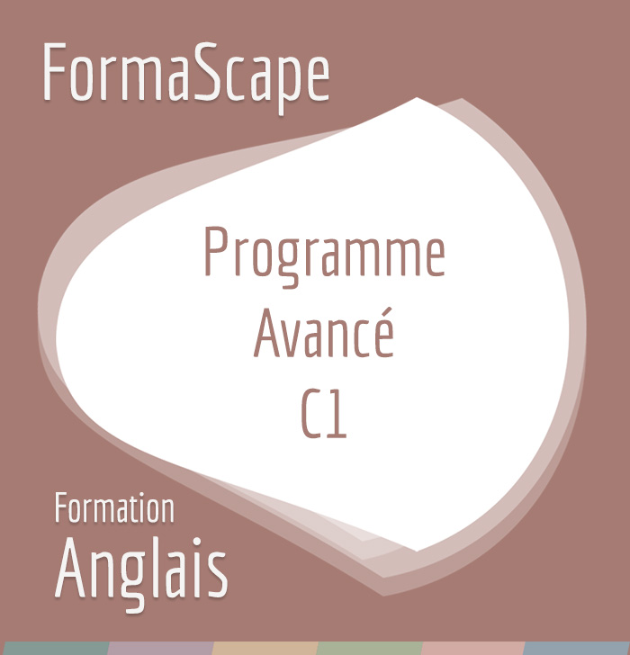 FormaScape - Formation Anglais - Programme Avancé - C1 FormaScape - Formation Anglais - Programme Avancé - C1