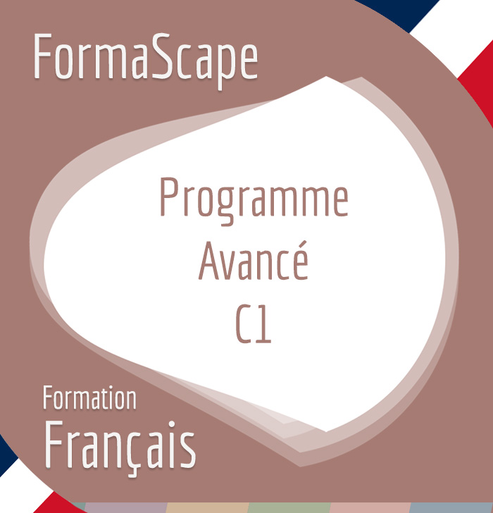 FormaScape - Formation Français - Avancé - C1 FormaScape - Formation Français - Avancé - C1